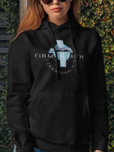 Firm In Faith Hoodie