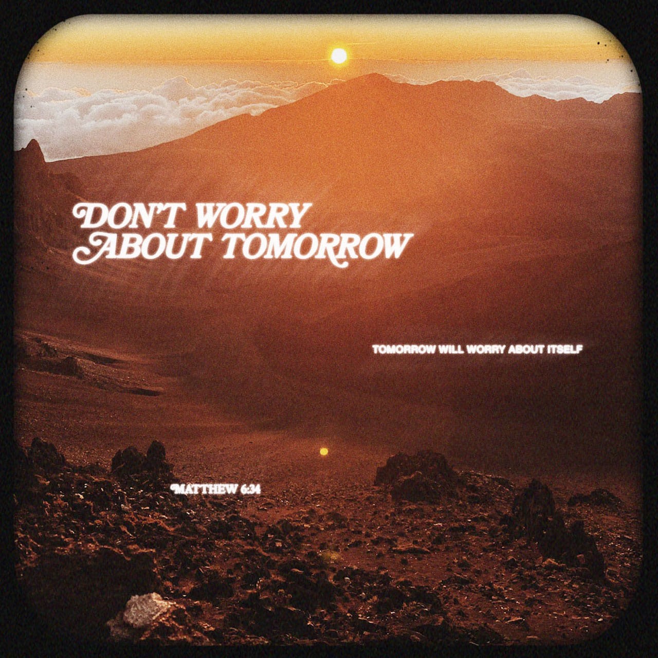 Don’t Worry About Tomorrow